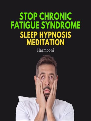 cover image of Stop Chronic Fatigue Syndrome Sleep Hypnosis Meditation
